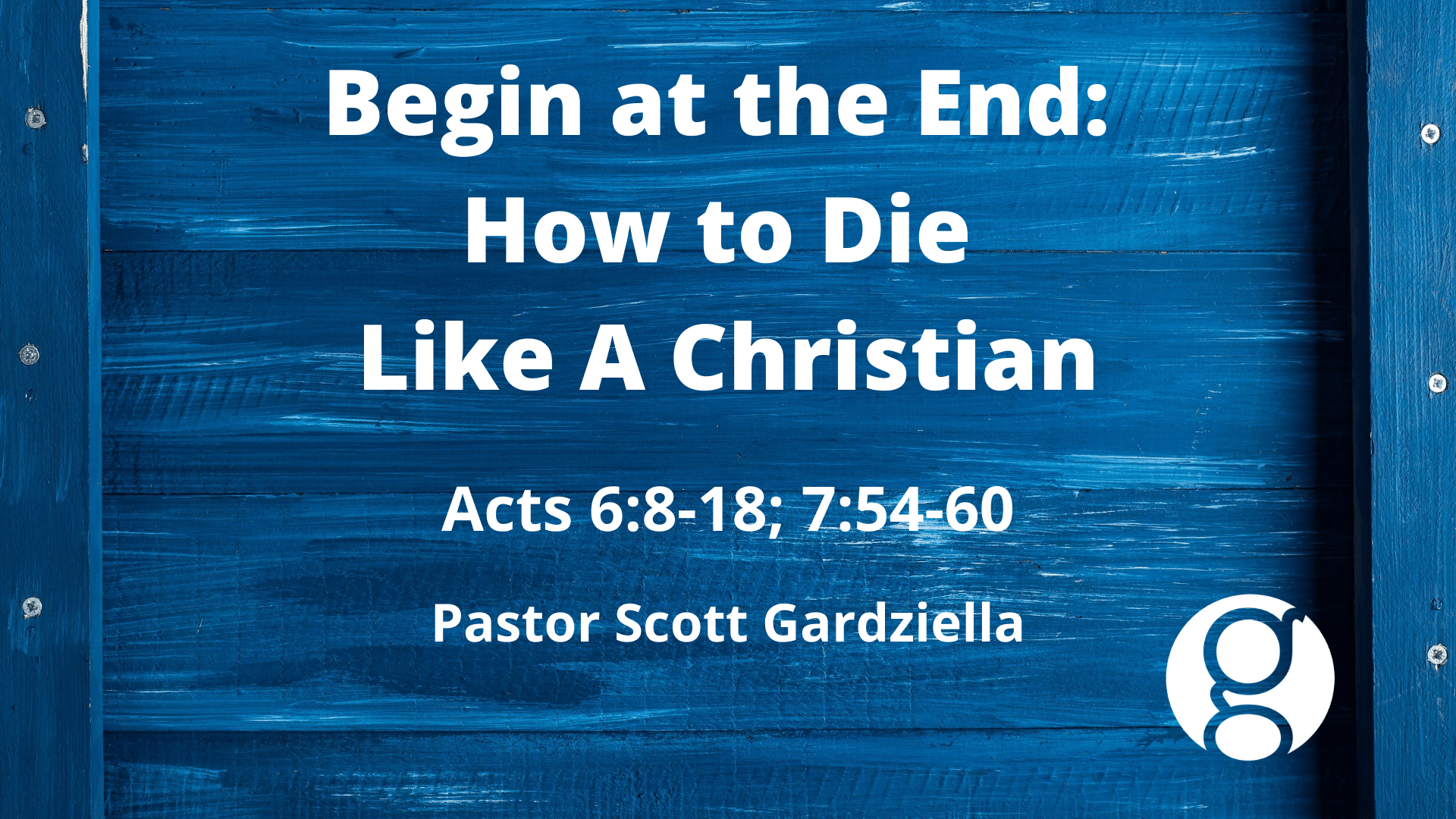 Begin at The End: How to Die Like A Christian