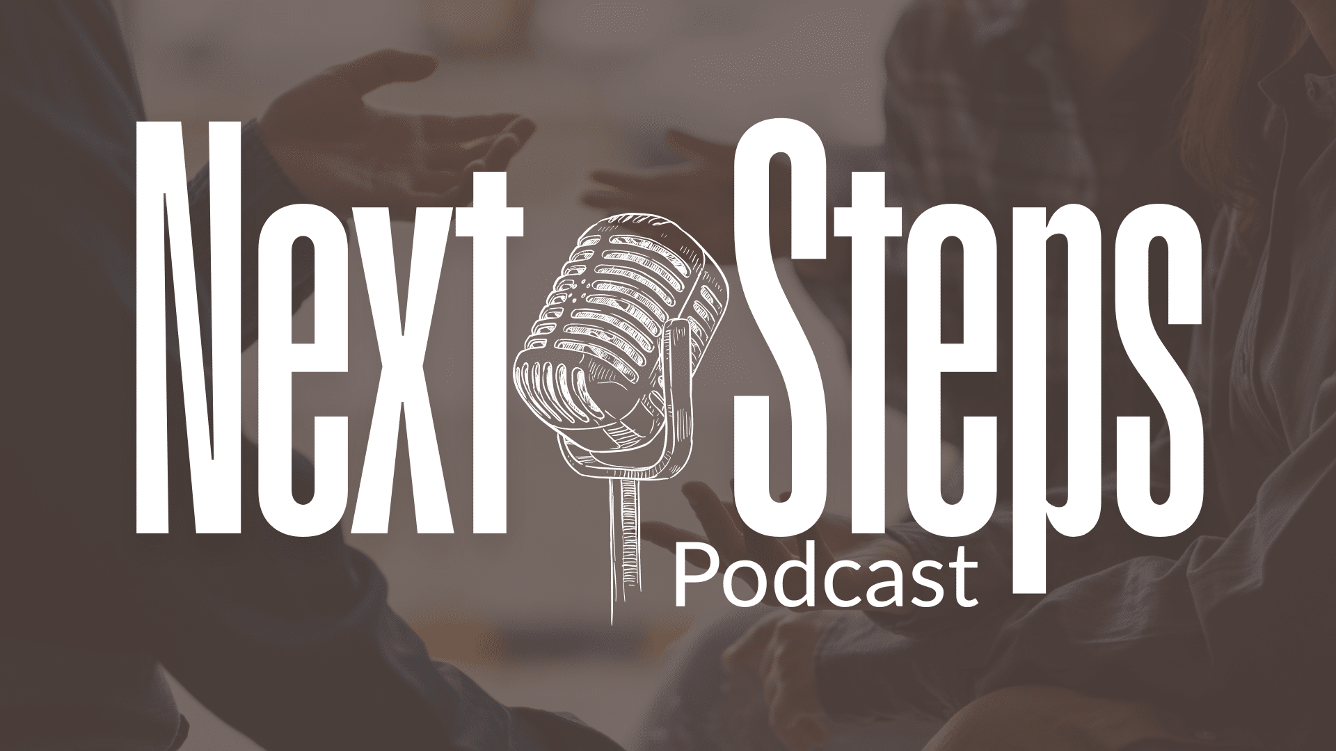 Genesis Next Steps Podcast: Episode 1